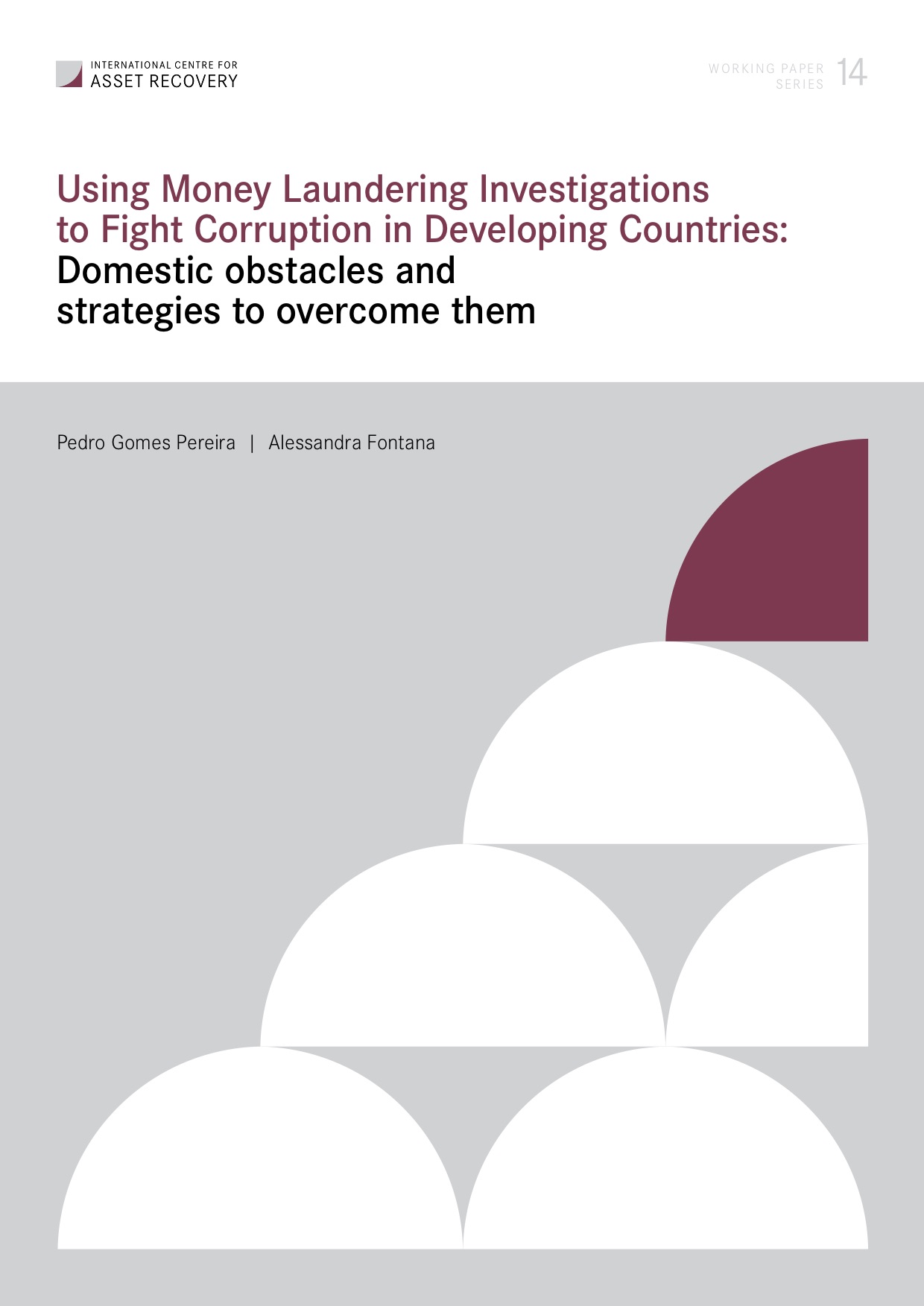 Cover Working Paper 14: Using Money Laundering Investigations to Fight Corruption in Developing Countries: Domestic obstacles and strategies to overcome them