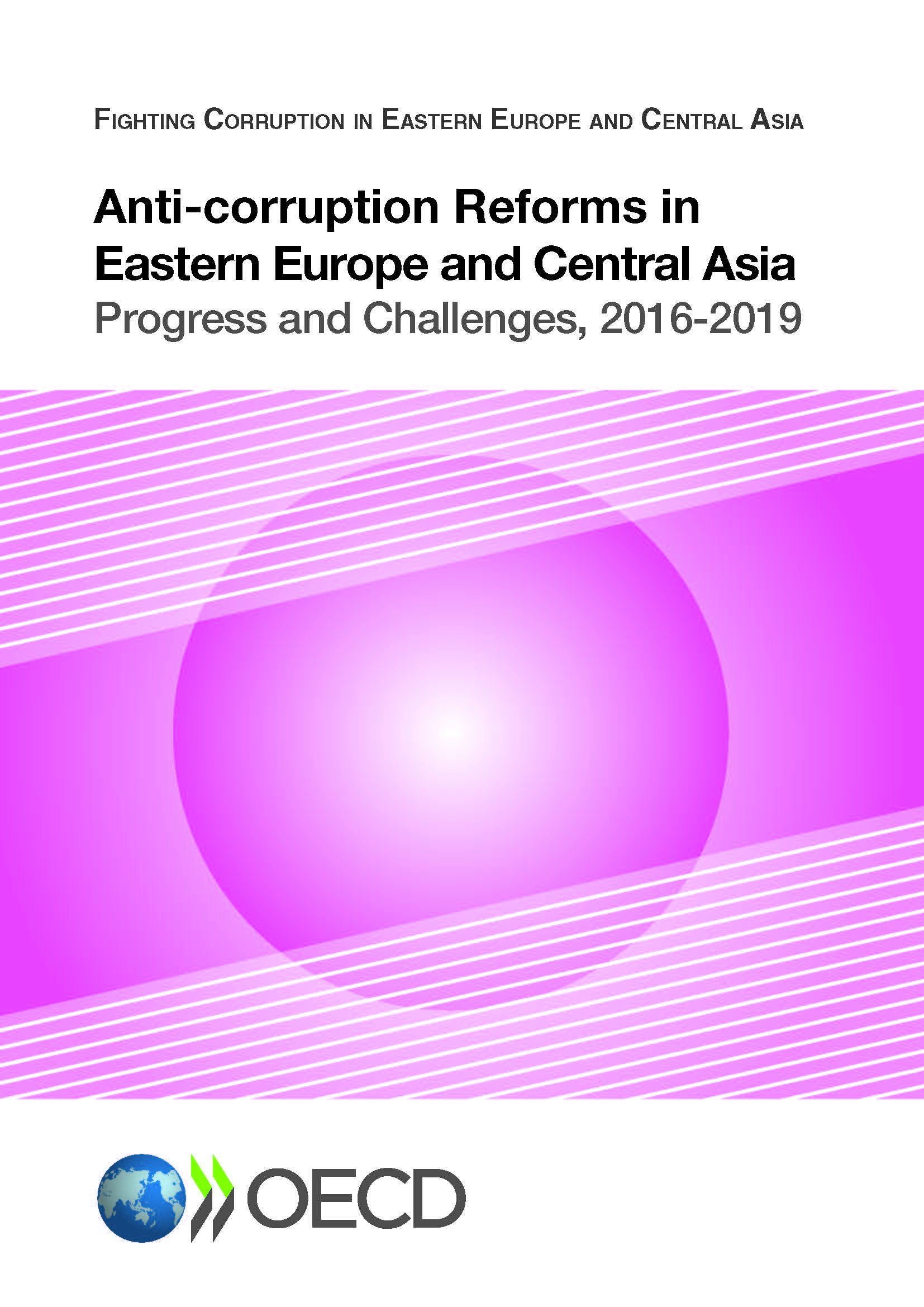 OECD (2020). Anti-corruption Reforms in Eastern Europe and Central Asia: Progress and Challenges, 2016-2019.